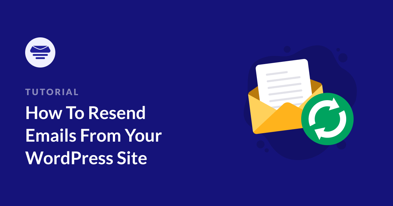 How To Resend Emails From Your WordPress Site