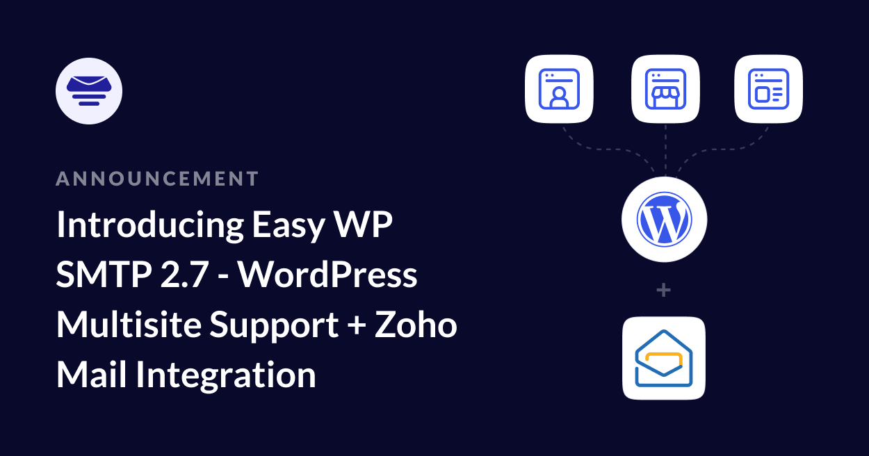 Introducing Easy WP SMTP 2.7 - WordPress Multisite Support + Zoho Mail Integration