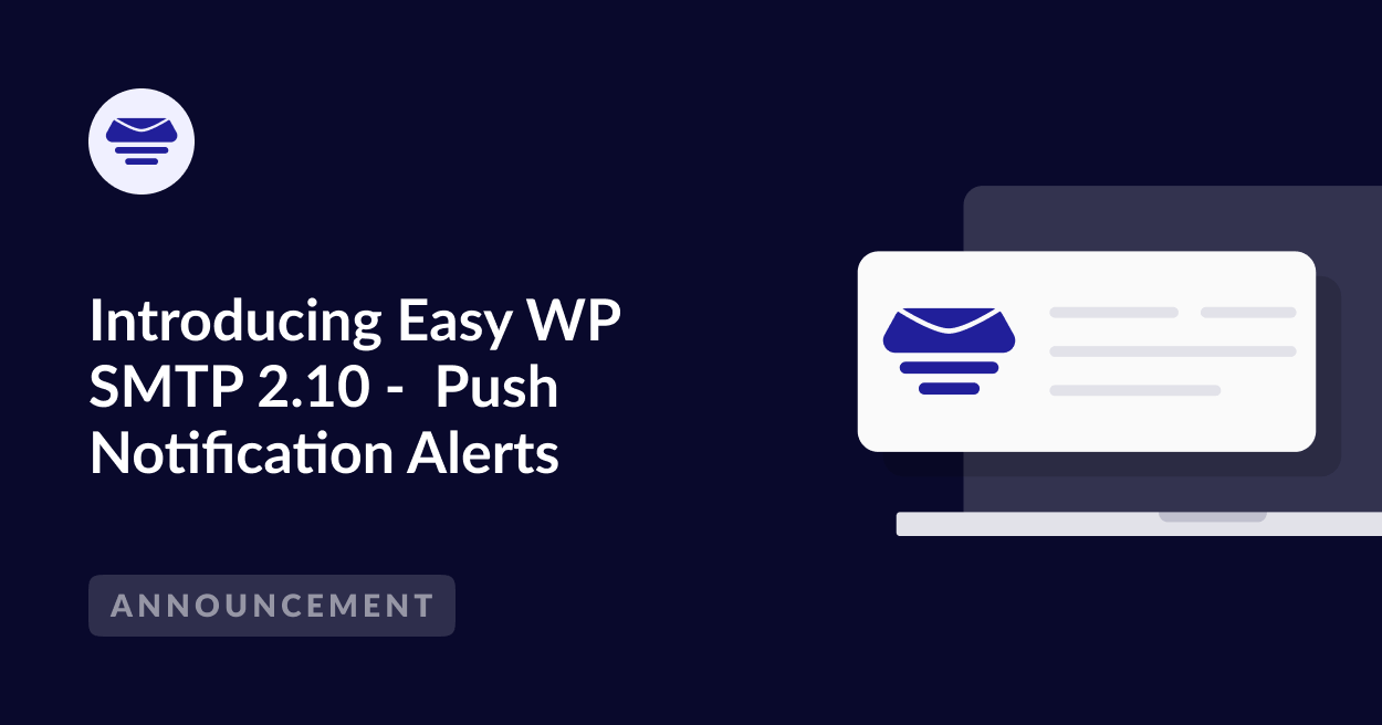 Introducing Easy WP SMTP 2.10 - Push Notification Alerts